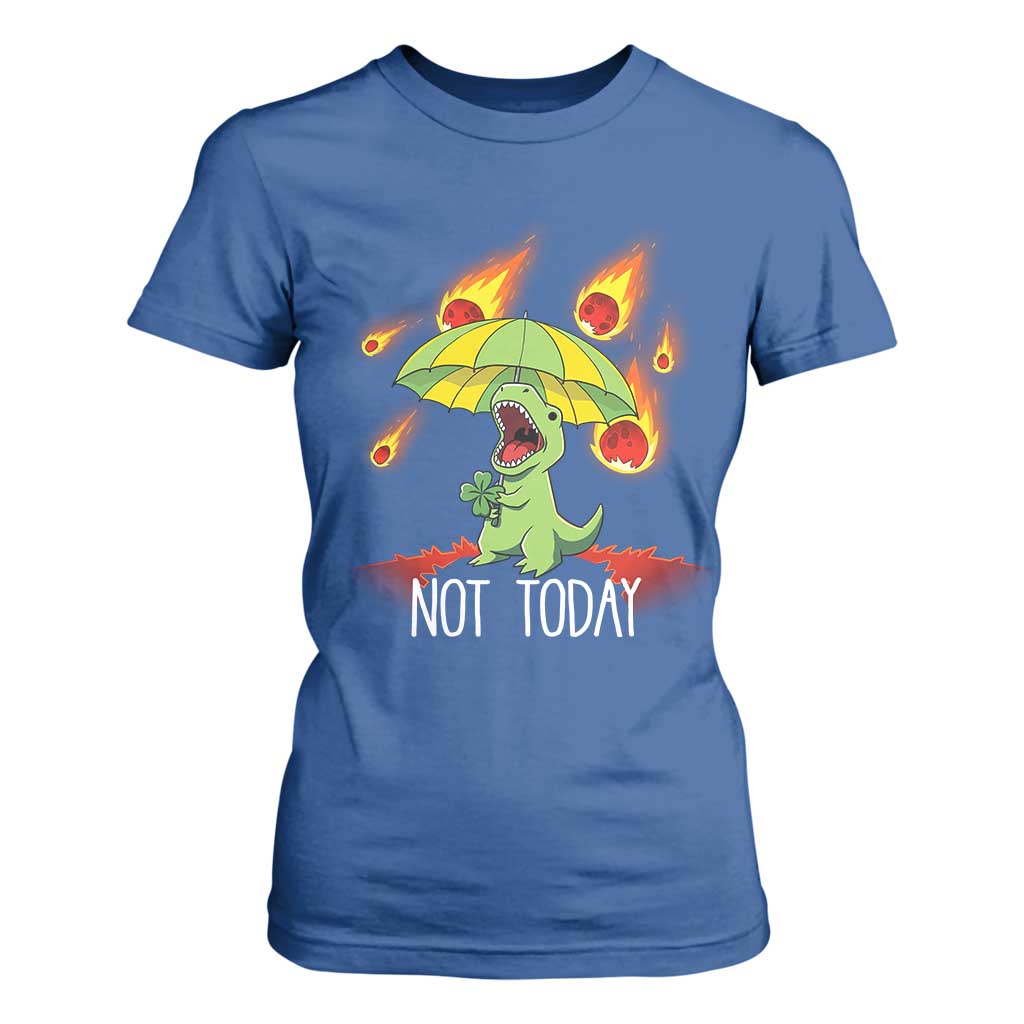 Dinosaur Meteor Shower Astronomy Humor T Shirt For Women Not Today