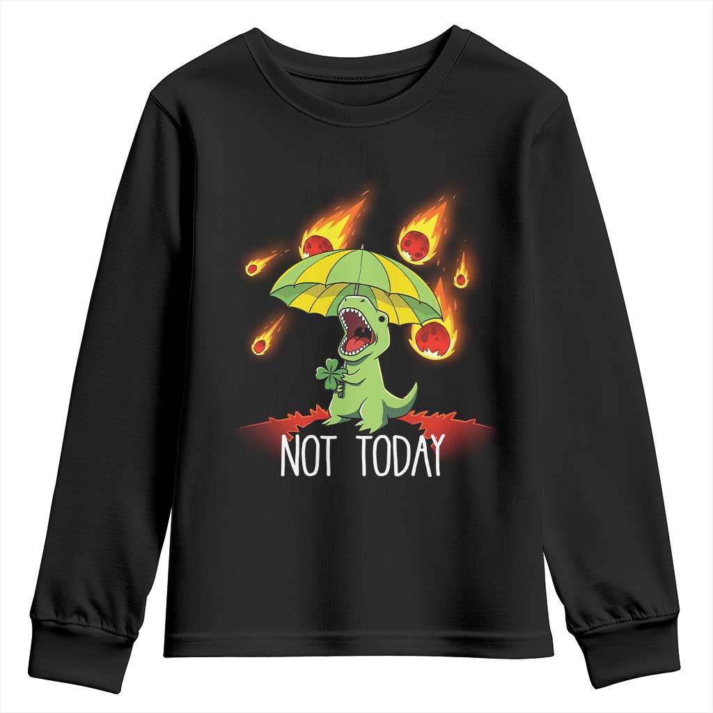 Dinosaur Meteor Shower Astronomy Humor Youth Sweatshirt Not Today TS12 Black Print Your Wear