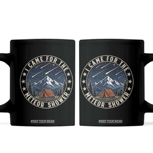 I Came For The Meteor Shower Coffee Mug Funny Astronomy Camping