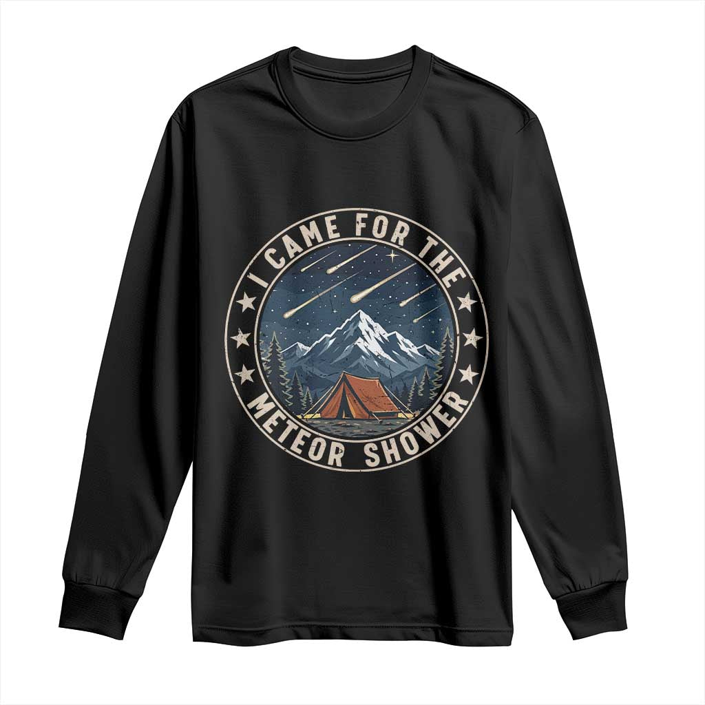 I Came For The Meteor Shower Long Sleeve Shirt Funny Astronomy Camping