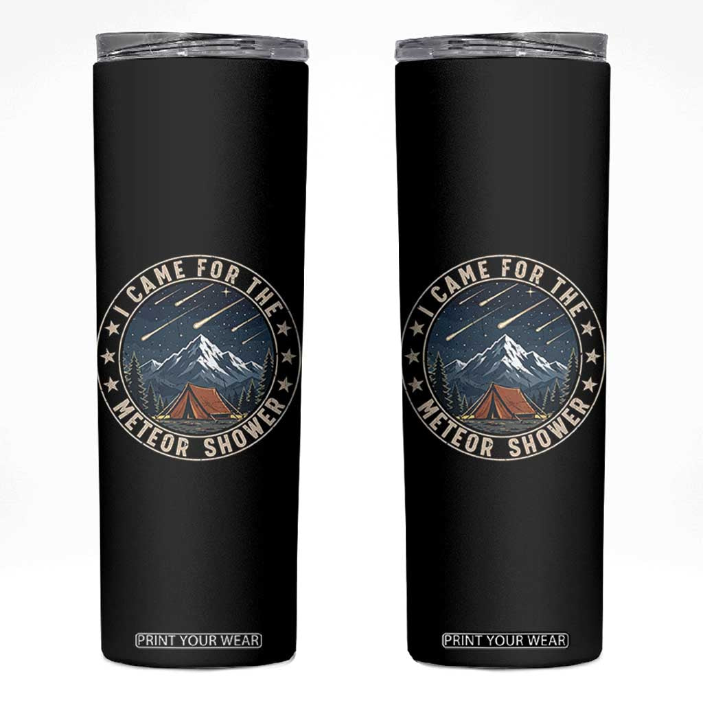 I Came For The Meteor Shower Skinny Tumbler Funny Astronomy Camping