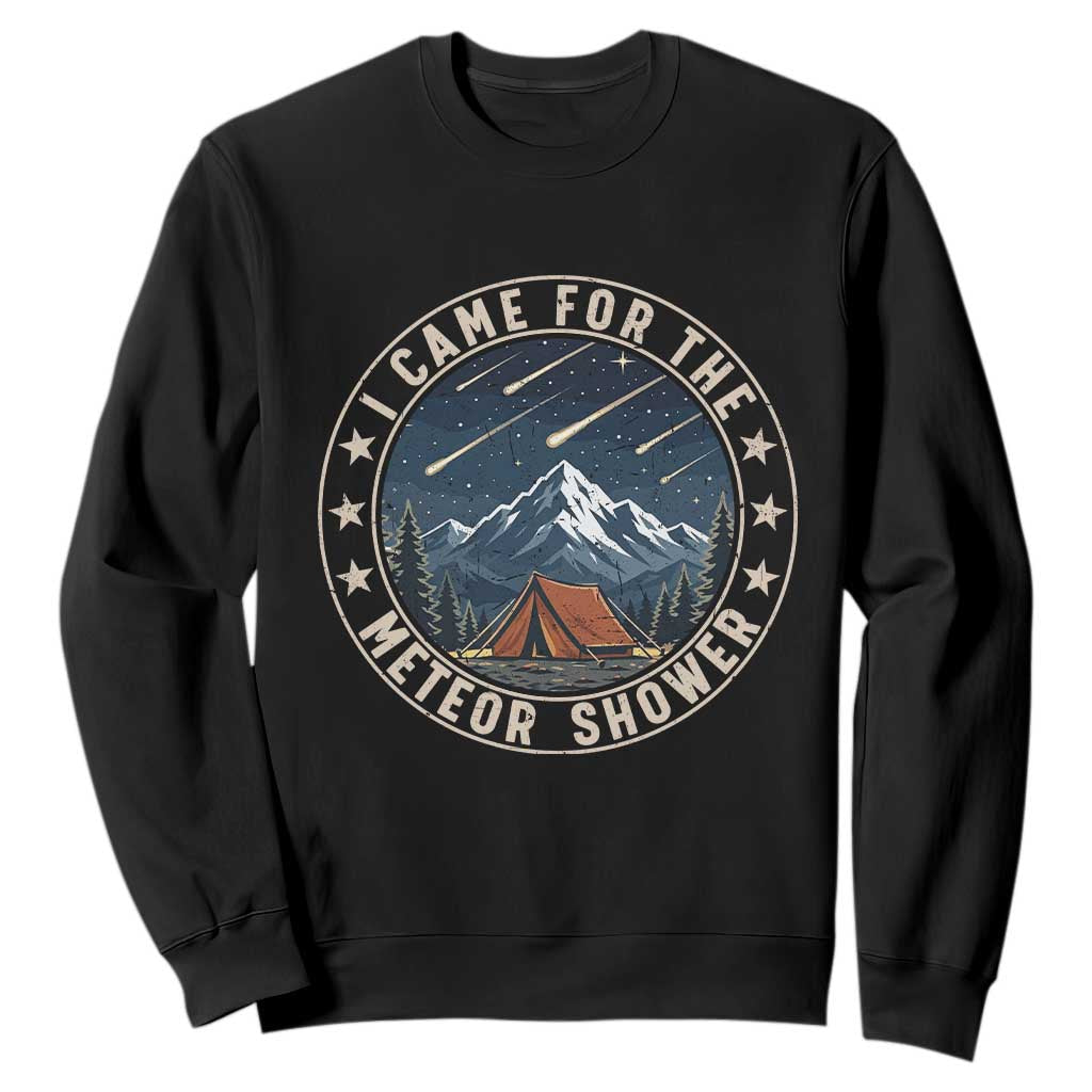 I Came For The Meteor Shower Sweatshirt Funny Astronomy Camping