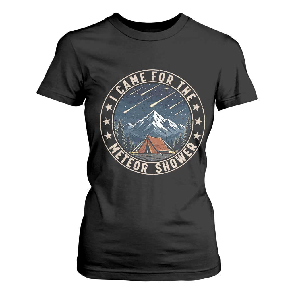 I Came For The Meteor Shower T Shirt For Women Funny Astronomy Camping