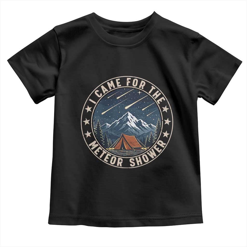 I Came For The Meteor Shower Toddler T Shirt Funny Astronomy Camping
