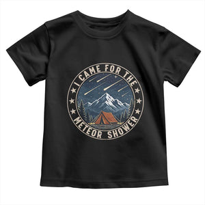 I Came For The Meteor Shower Toddler T Shirt Funny Astronomy Camping