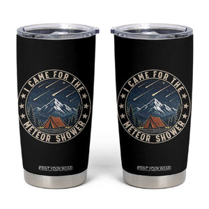 I Came For The Meteor Shower Tumbler Cup Funny Astronomy Camping
