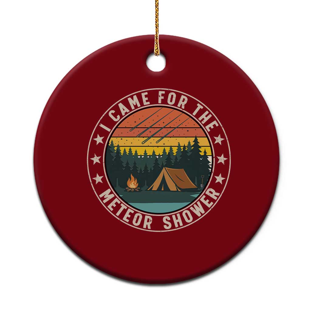 I Came For The Meteor Shower Ceramic Ornament Stargazer Camping Gift