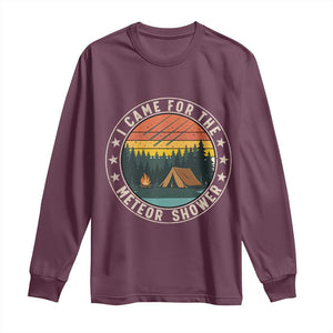 I Came For The Meteor Shower Long Sleeve Shirt Stargazer Camping Gift