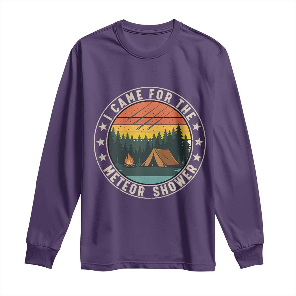 I Came For The Meteor Shower Long Sleeve Shirt Stargazer Camping Gift