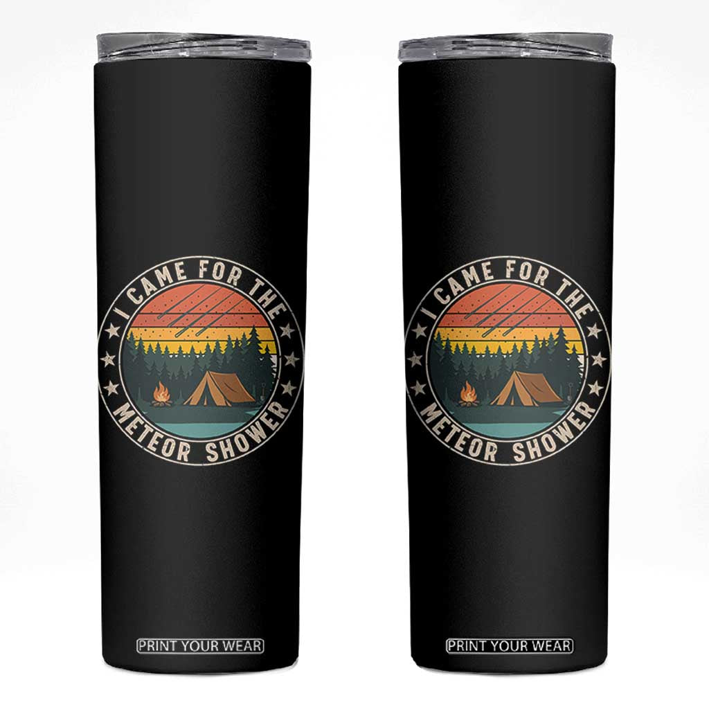 I Came For The Meteor Shower Skinny Tumbler Stargazer Camping Gift
