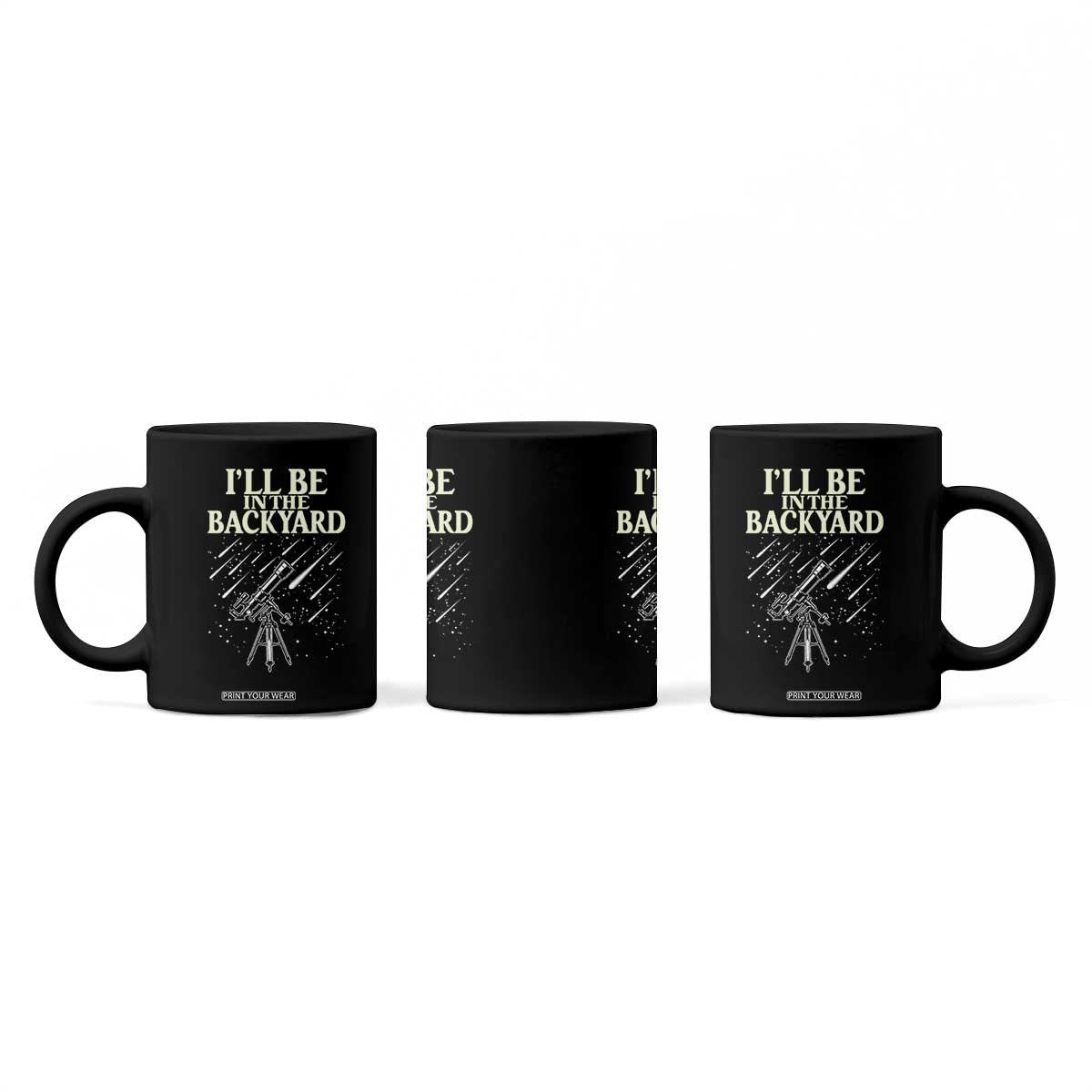 I'll Be In The Backyard Coffee Mug Funny Astronomy Stargazer