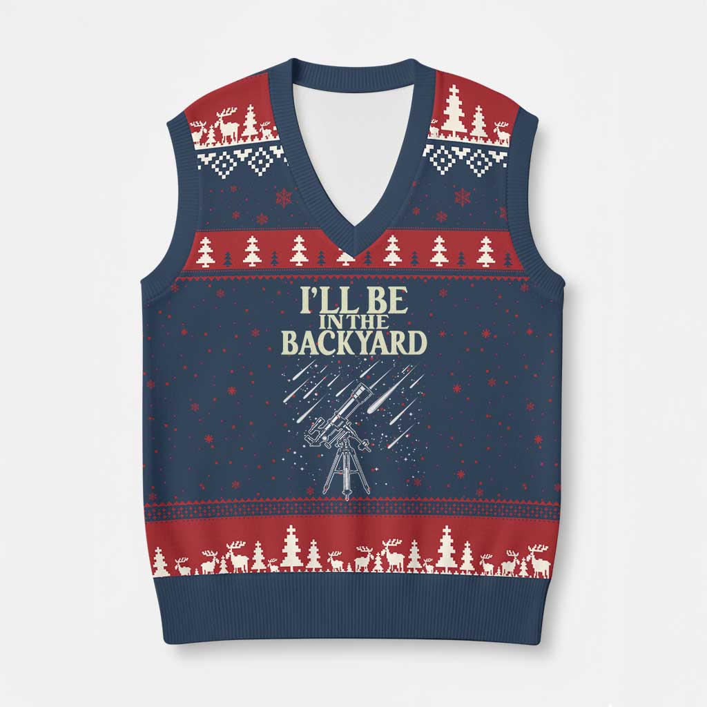 I'll Be In The Backyard V-Neck Knit Sweater Vest Funny Astronomy Stargazer