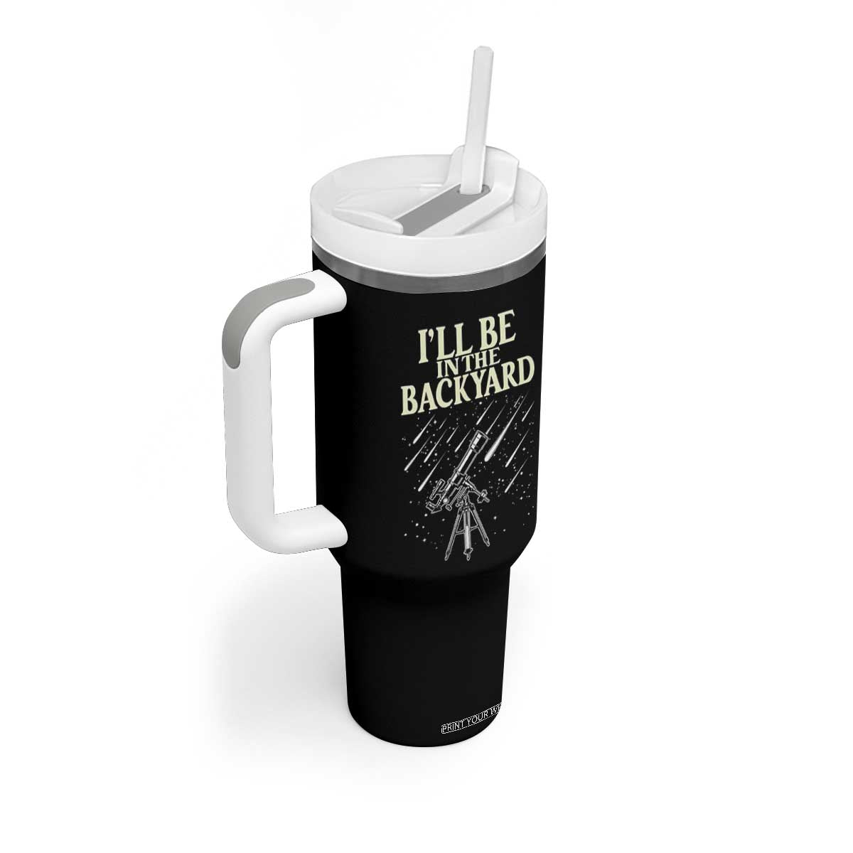 I'll Be In The Backyard Tumbler With Handle Funny Astronomy Stargazer