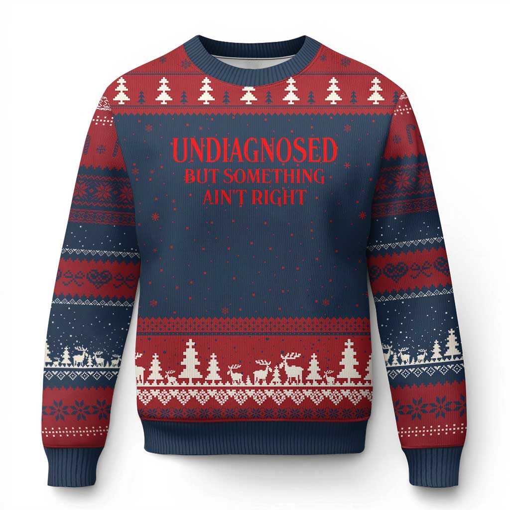 Funny Sarcastic Ugly Christmas Sweater Undiagnosed But Something Aint Right TS12 Navy Red Print Your Wear