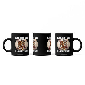 Funny Bigfoot Baseball Catcher Coffee Mug Go Ahead I Dare You Gift TS12 Print Your Wear