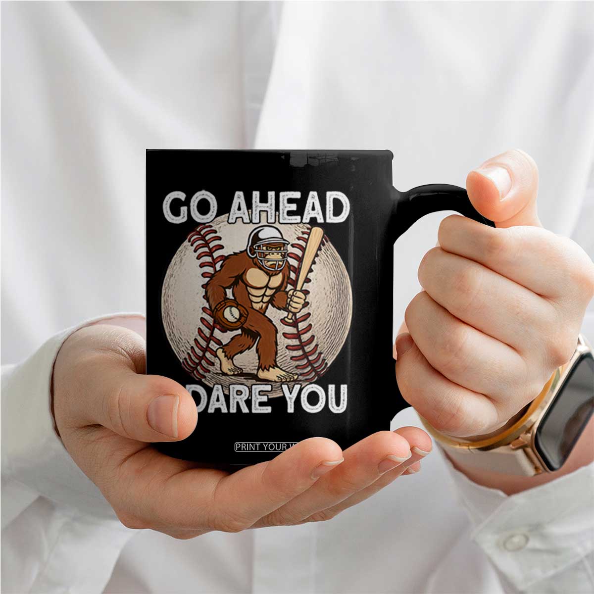 Funny Bigfoot Baseball Catcher Coffee Mug Go Ahead I Dare You Gift TS12 Print Your Wear
