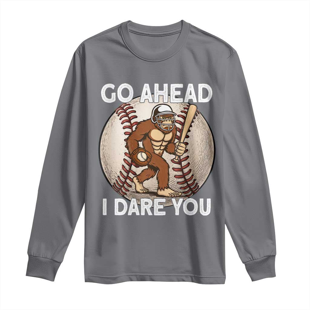 Funny Bigfoot Baseball Catcher Long Sleeve Shirt Go Ahead I Dare You Gift TS12 Charcoal Print Your Wear