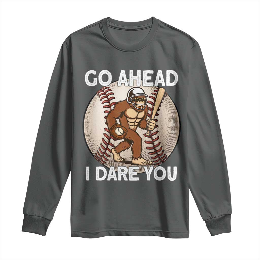 Funny Bigfoot Baseball Catcher Long Sleeve Shirt Go Ahead I Dare You Gift TS12 Dark Heather Print Your Wear
