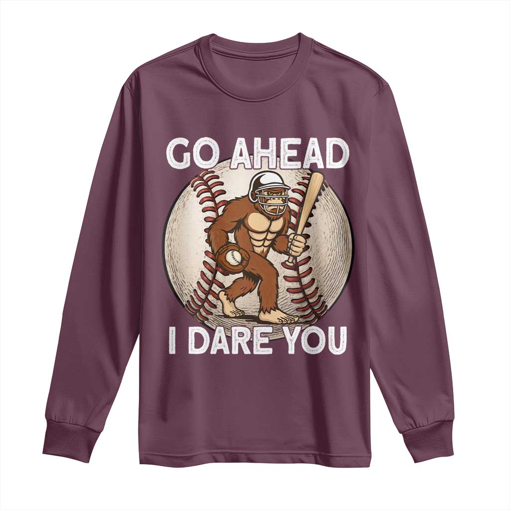 Funny Bigfoot Baseball Catcher Long Sleeve Shirt Go Ahead I Dare You Gift TS12 Maroon Print Your Wear
