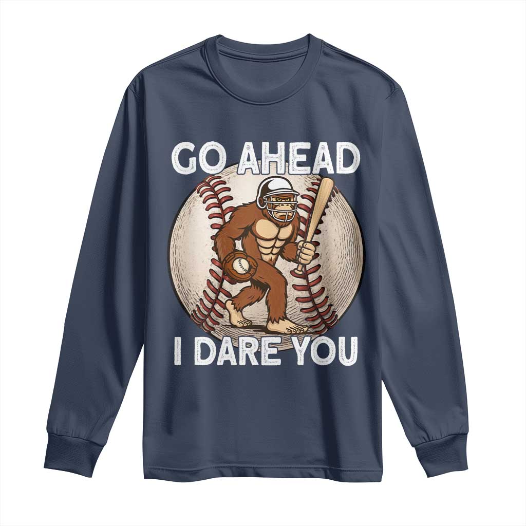 Funny Bigfoot Baseball Catcher Long Sleeve Shirt Go Ahead I Dare You Gift TS12 Navy Print Your Wear