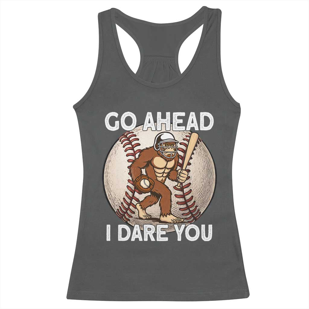 Funny Bigfoot Baseball Catcher Racerback Tank Top Go Ahead I Dare You Gift TS12 Dark Heather Print Your Wear