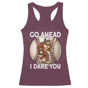 Funny Bigfoot Baseball Catcher Racerback Tank Top Go Ahead I Dare You Gift TS12 Maroon Print Your Wear