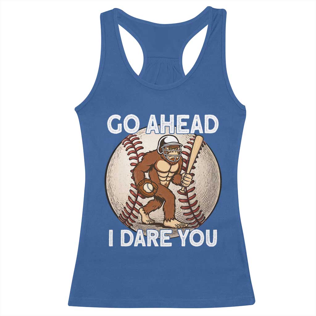 Funny Bigfoot Baseball Catcher Racerback Tank Top Go Ahead I Dare You Gift TS12 Royal Blue Print Your Wear