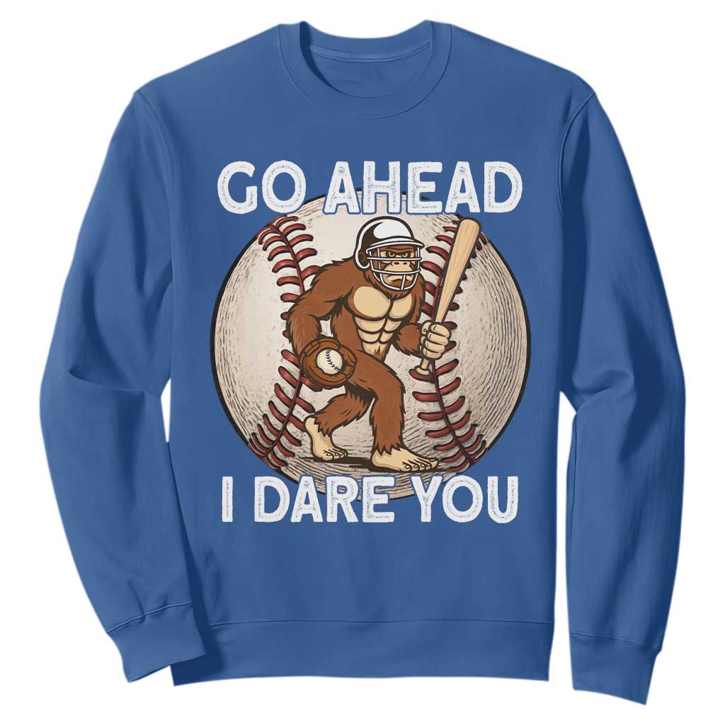 Funny Bigfoot Baseball Catcher Sweatshirt Go Ahead I Dare You Gift TS12 Royal Blue Print Your Wear