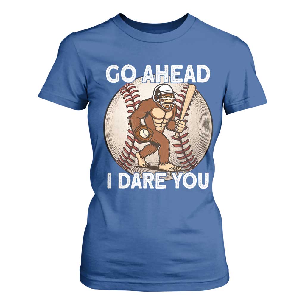 Funny Bigfoot Baseball Catcher T Shirt For Women Go Ahead I Dare You Gift TS12 Royal Blue Print Your Wear