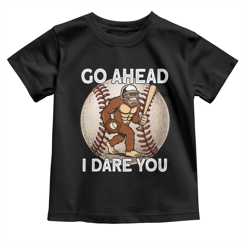 Funny Bigfoot Baseball Catcher Toddler T Shirt Go Ahead I Dare You Gift TS12 Black Print Your Wear