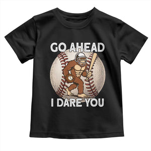Funny Bigfoot Baseball Catcher Toddler T Shirt Go Ahead I Dare You Gift TS12 Black Print Your Wear