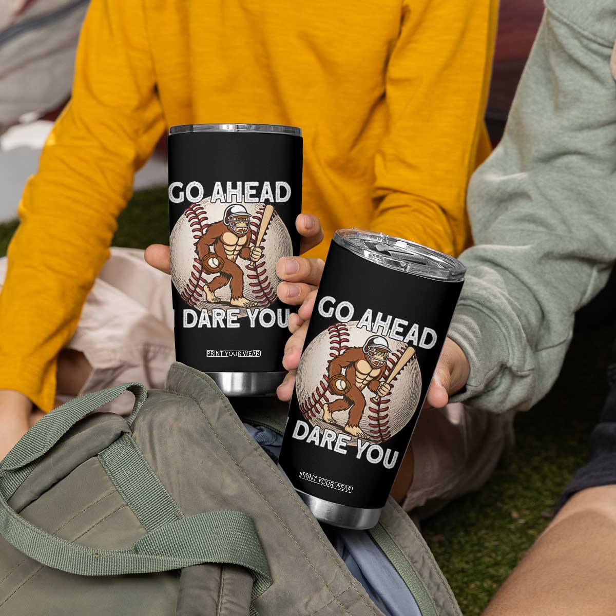 Funny Bigfoot Baseball Catcher Tumbler Cup Go Ahead I Dare You Gift TS12 Print Your Wear