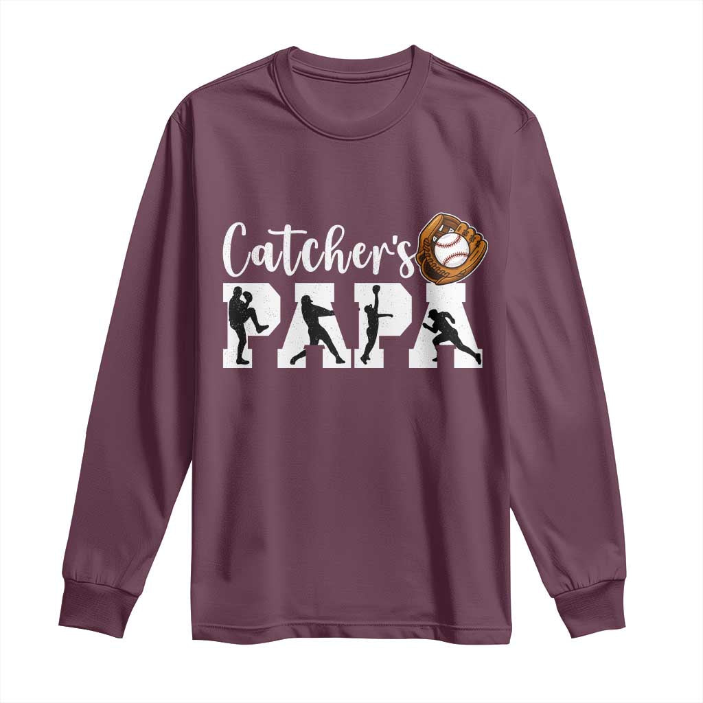 Catchers Papa Long Sleeve Shirt Funny Gift For Catcher Player TS12 Maroon Print Your Wear