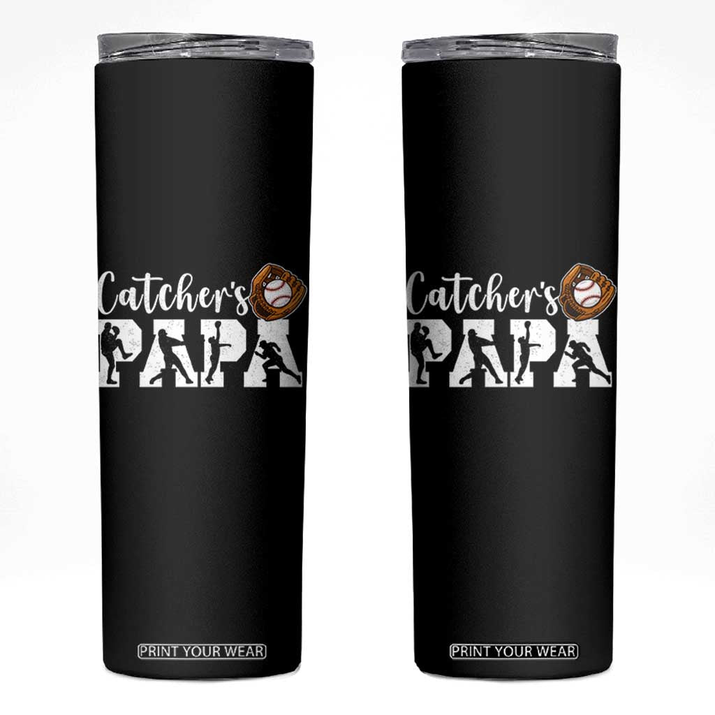 Catchers Papa Skinny Tumbler Funny Gift For Catcher Player TS12 Black Print Your Wear