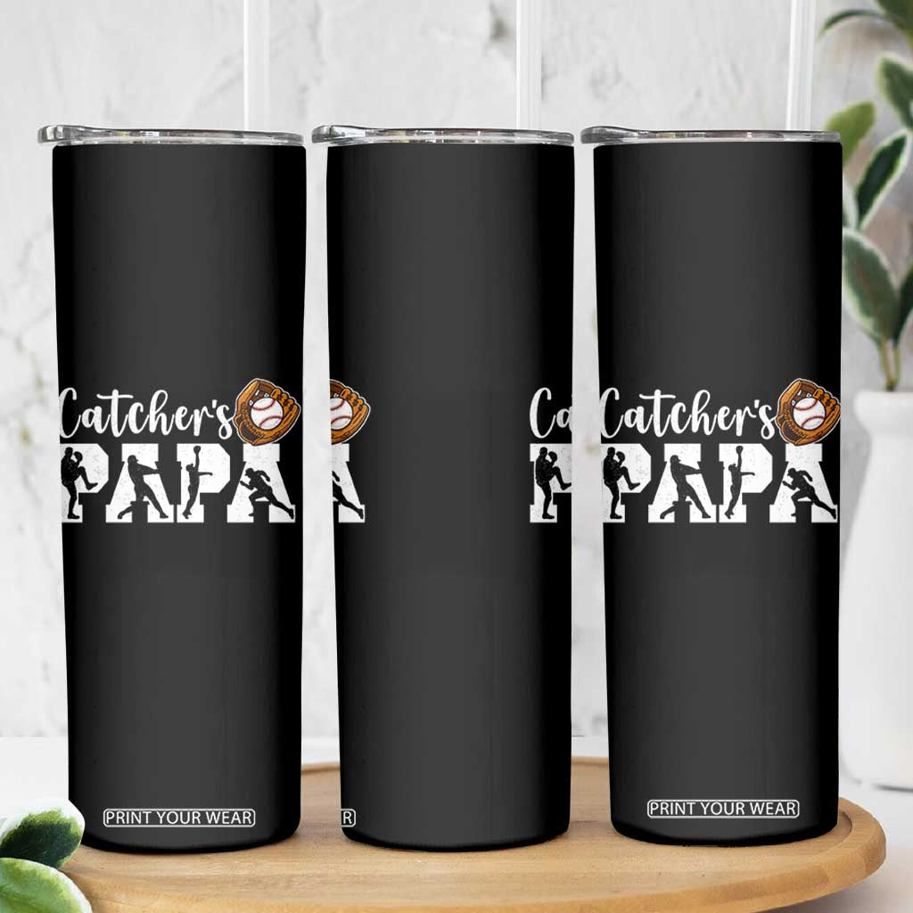 Catchers Papa Skinny Tumbler Funny Gift For Catcher Player TS12 Print Your Wear