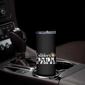 Catchers Papa Skinny Tumbler Funny Gift For Catcher Player TS12 Print Your Wear