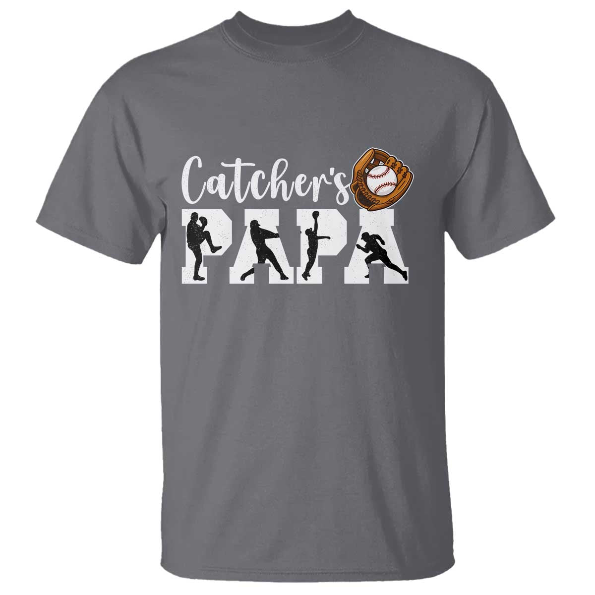 Catchers Papa T Shirt Funny Gift For Catcher Player TS12 Charcoal Print Your Wear