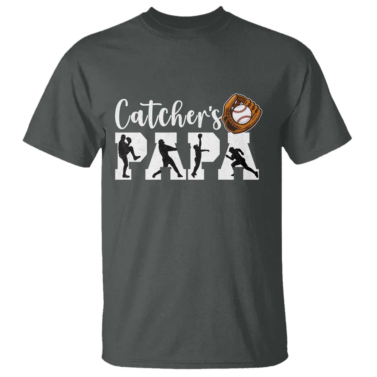 Catchers Papa T Shirt Funny Gift For Catcher Player TS12 Dark Heather Print Your Wear