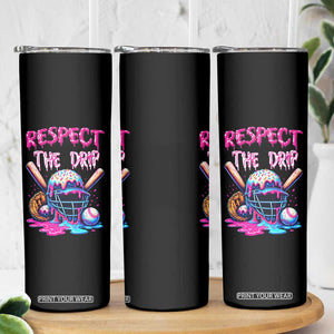 Funny Respect The Drip Baseball Mask Skinny Tumbler Sports Lover TS12 Print Your Wear