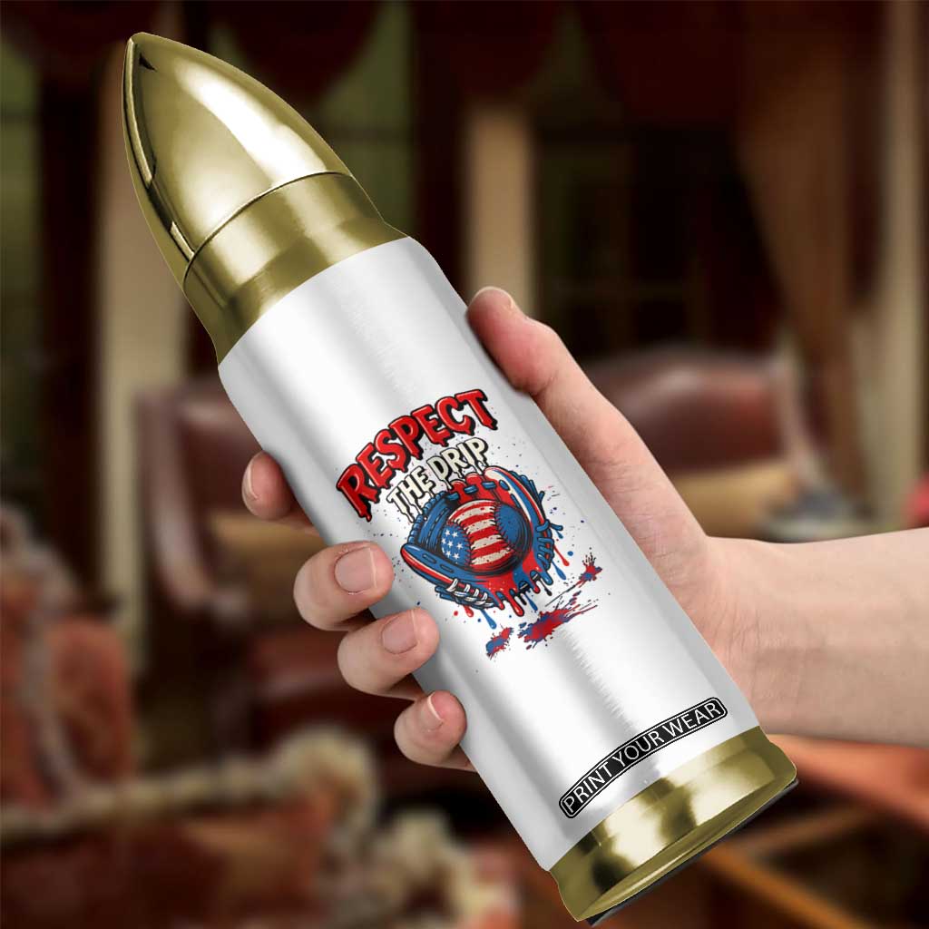 Respect The Drip Bullet Tumbler Patriotic Baseball USA Sports Lover TS12 Print Your Wear