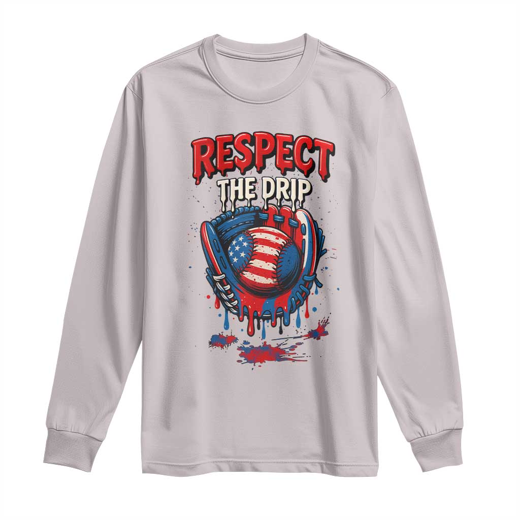 Respect The Drip Long Sleeve Shirt Patriotic Baseball USA Sports Lover TS12 Ice Gray Print Your Wear