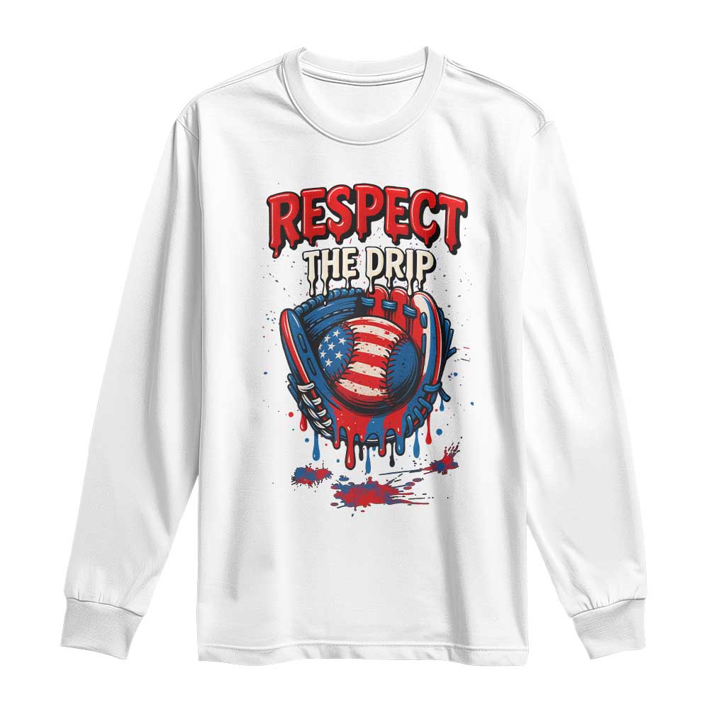 Respect The Drip Long Sleeve Shirt Patriotic Baseball USA Sports Lover TS12 White Print Your Wear