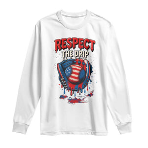 Respect The Drip Long Sleeve Shirt Patriotic Baseball USA Sports Lover TS12 White Print Your Wear