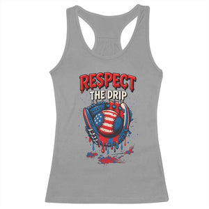 Respect The Drip Racerback Tank Top Patriotic Baseball USA Sports Lover TS12 Sport Gray Print Your Wear