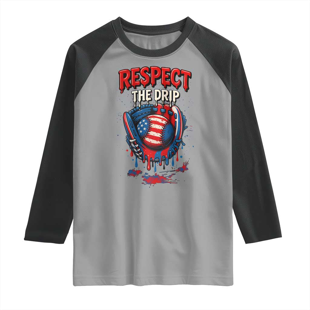 Respect The Drip Raglan Shirt Patriotic Baseball USA Sports Lover TS12 Sport Gray Black Print Your Wear