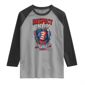 Respect The Drip Raglan Shirt Patriotic Baseball USA Sports Lover TS12 Sport Gray Black Print Your Wear