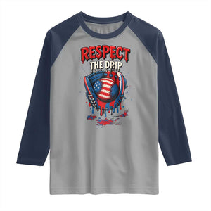 Respect The Drip Raglan Shirt Patriotic Baseball USA Sports Lover TS12 Sport Gray Navy Print Your Wear