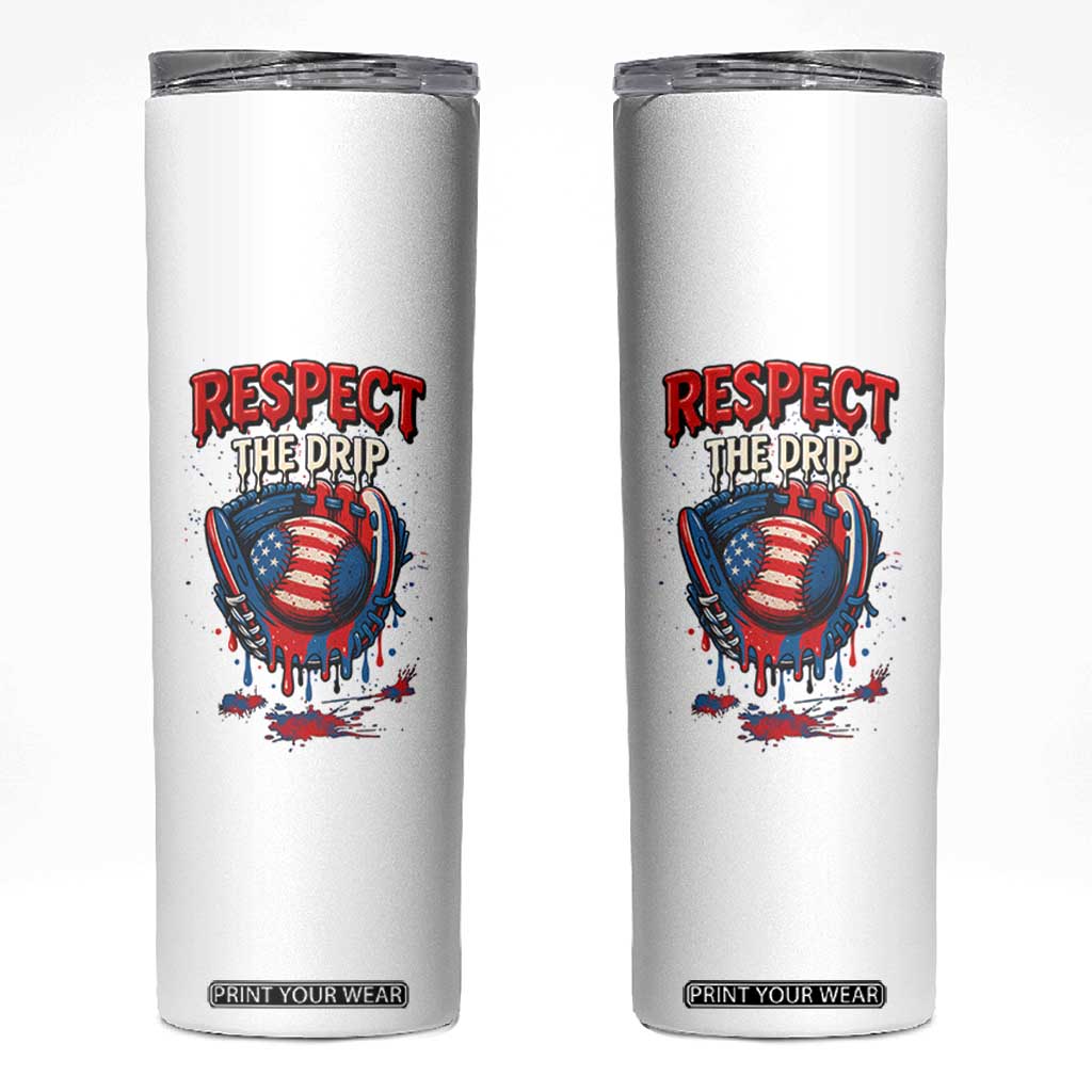 Respect The Drip Skinny Tumbler Patriotic Baseball USA Sports Lover TS12 White Print Your Wear