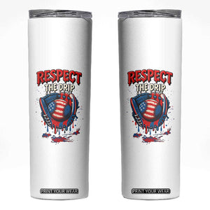 Respect The Drip Skinny Tumbler Patriotic Baseball USA Sports Lover TS12 White Print Your Wear