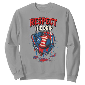 Respect The Drip Sweatshirt Patriotic Baseball USA Sports Lover TS12 Sport Gray Print Your Wear
